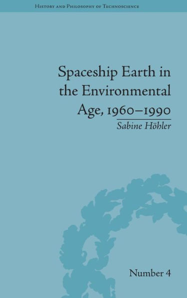 Spaceship Earth in the Environmental Age, 1960-1990 / Edition 1
