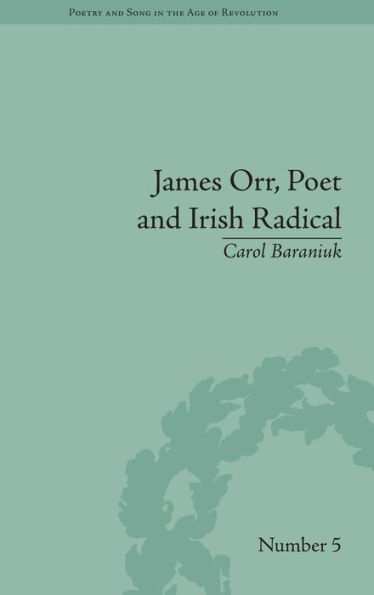 James Orr, Poet and Irish Radical / Edition 1