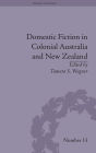 Domestic Fiction in Colonial Australia and New Zealand / Edition 1