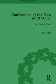 Title: Confessions of the Nun of St Omer: by Charlotte Dacre / Edition 1, Author: Lucy Cogan