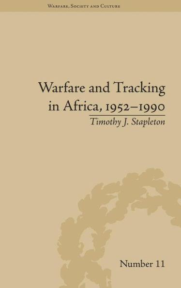 Warfare and Tracking in Africa, 1952-1990 / Edition 1