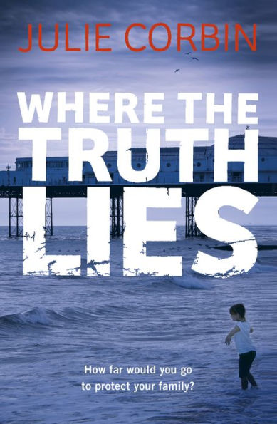 Where the Truth Lies: An Unputdownable Psychological Thriller