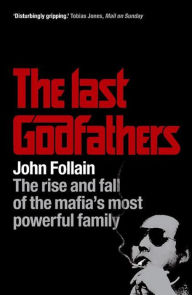 Title: The Last Godfathers, Author: John Follain