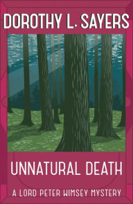 Title: Unnatural Death: The classic crime novel you need to read, Author: Dorothy L Sayers