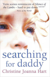 Title: Searching for Daddy, Author: Christine Joanna Hart