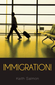 Title: Immigration!, Author: Keith Salmon