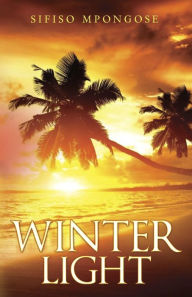 Title: Winter Light, Author: Sifiso Mpongose