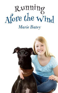 Title: Running Afore The Wind, Author: Marie Batey