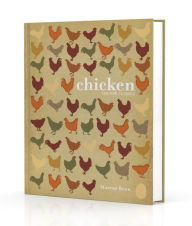 Title: Chicken: A Fresh Take on Classic Recipes, Author: Marcus Bean