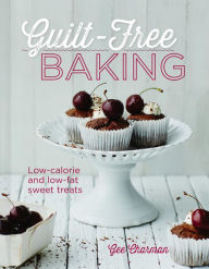 Title: Guilt-Free Baking: Low-Calorie and Low-Fat Sweet Treats, Author: Gee Charman