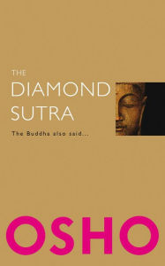 Title: The Diamond Sutra: The Buddha also said..., Author: Osho
