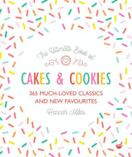 Title: The Ultimate Book of Cakes and Cookies: 365 Much-Loved Classics and New Favourites, Author: Hannah Miles