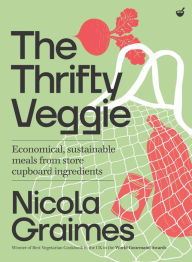 Title: The Thrifty Veggie: Economical, sustainable meals from store-cupboard ingredients, Author: Nicola Graimes