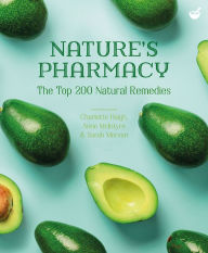 Free online books download to read Nature's Pharmacy: The Top 200 Natural Remedies 9781848993952 English version by Charlotte Haigh MOBI ePub