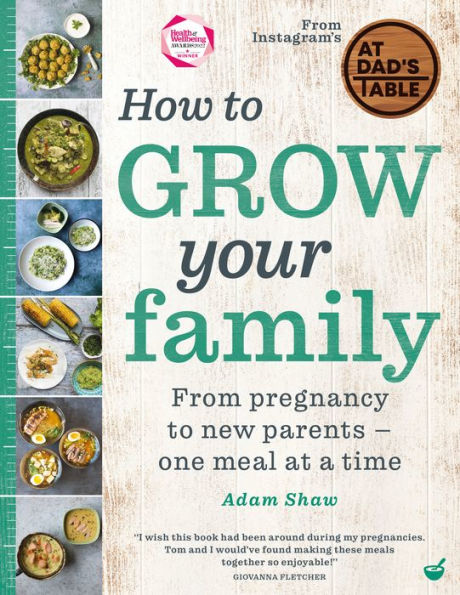 How to Grow Your Family: From pregnancy new parents - one meal at a time