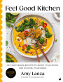 Feel Good Kitchen: 80 plant-based recipes to boost your mood and nourish your brain