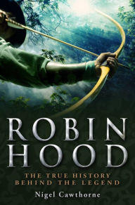 Title: A Brief History of Robin Hood, Author: Nigel Cawthorne