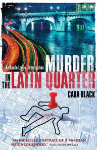 Title: Murder in the Latin Quarter, Author: Cara Black