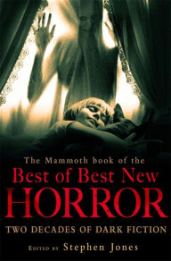 Title: The Mammoth Book of the Best of Best New Horror, Author: Stephen Jones