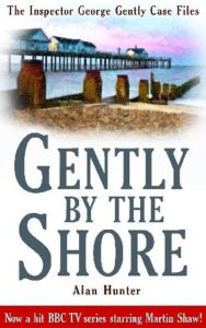 Title: Gently By The Shore, Author: Alan Hunter