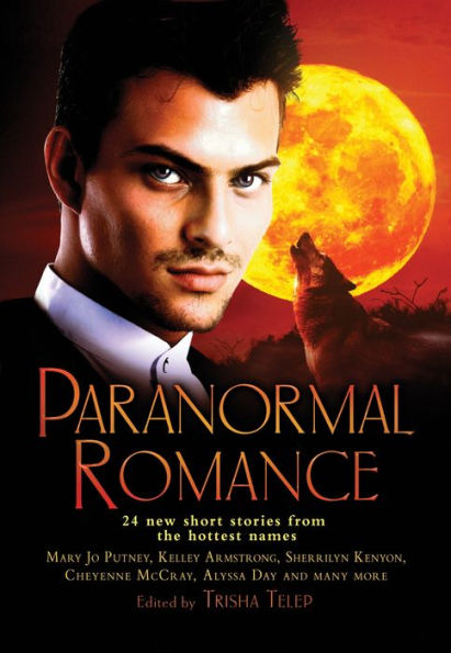 The Mammoth Book of Paranormal Romance: 24 New SHort Stories from the Hottest Names