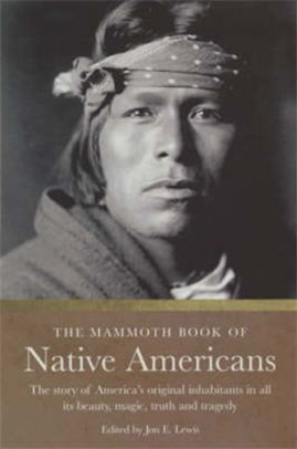 The Mammoth Book of Native Americans by Jon E. Lewis | NOOK Book (eBook ...