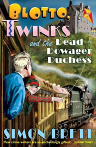 Title: Blotto, Twinks and the Dead Dowager Duchess (Blotto and Twinks Series #2), Author: Simon Brett