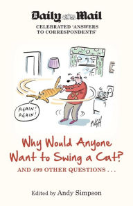 Title: Why Would Anyone Want to Swing a Cat?, Author: Andy Simpson