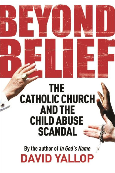 Beyond Belief: The Catholic Church and the Child Abuse Scandal