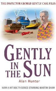 Title: Gently in the Sun, Author: Alan Hunter
