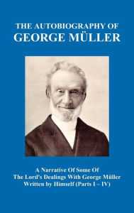 Title: A Narrative of Some of the Lord's Dealings with George M Ller Written by Himself Vol. I-IV (Hardback), Author: George Mueller