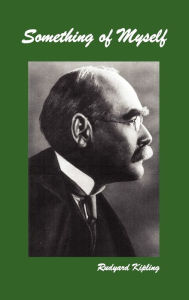 Title: Something of Myself, Author: Rudyard Kipling