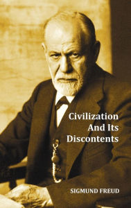 Title: Civilization and Its Discontents, Author: Sigmund Freud