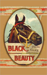 Title: Black Beauty: A Young Folks' Edition- Abridged with Original Illustrations, Author: Anna Sewell
