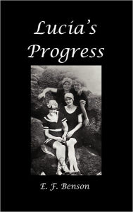 Title: Lucia's Progress, Author: E. F. Benson