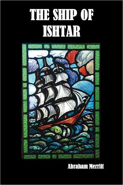 The Ship of Ishtar by Abraham Merritt, Paperback | Barnes & Noble®