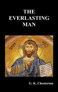 Title: The Everlasting Man, Author: G. K. Chesterton