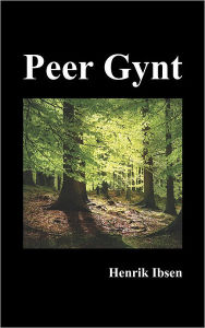 Title: Peer Gynt, Author: Henrik Ibsen