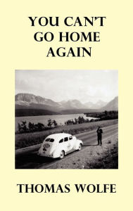 Title: You Can'T Go Home Again, Author: Thomas Wolfe