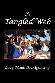 Title: A Tangled Web, Author: L M Montgomery