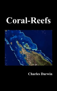 Title: The Structure and Distribution of Coral Reefs, Author: Charles Darwin