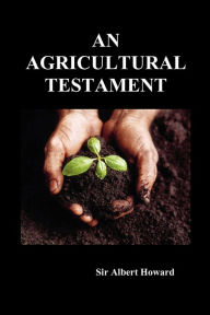 Title: An Agricultural Testament, Author: Albert Howard Sir