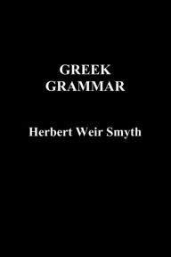Title: Greek Grammar, Author: Herbert Weir Smyth