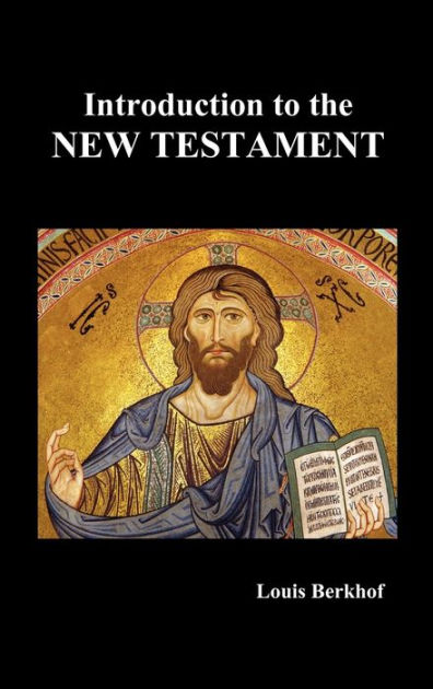 Introduction to the New Testament by Louis Berkhof, Paperback | Barnes ...