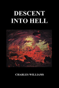 Title: Descent Into Hell (Paperback), Author: Charles Williams PhD