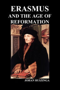 Title: Erasmus and the Age of Reformation (Paperback), Author: Johan Huizinga