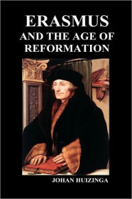 Title: Erasmus and the Age of Reformation (Hardback), Author: Johan Huizinga