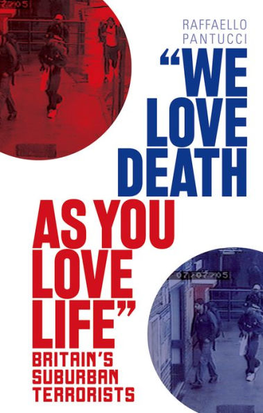 "We Love Death As You Life": Britain's Suburban Terrorists
