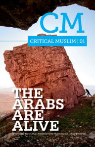 Title: Critical Muslim 1: The Arabs are Alive, Author: Ziauddin Sardar