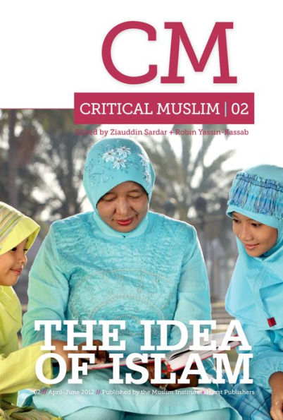 Critical Muslim 2: The Idea of Islam